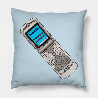 Flip phone  - Reminder - Go complete your assignment Pillow