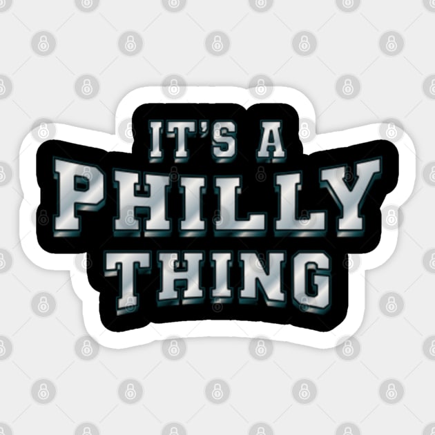 It's a philly thing #eagles shirt, hoodie, sweater, long sleeve