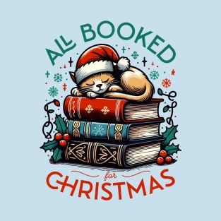 All Booked for Christmas - A Reader's Holiday with Cozy Cats and Books T-Shirt