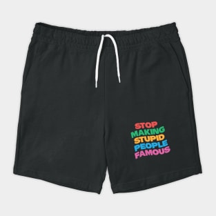 Stop Making Stupid People Famous Shorts
