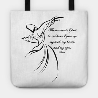 The Moment I First Heard Love I Gave Up My Soul Rumi Quote Tote