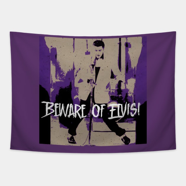 Beware of Elvis! Tapestry by Aloha From El Perrito 