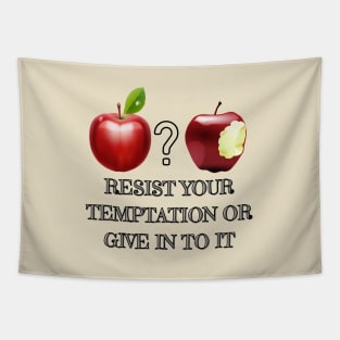 Resist you temptation! Tapestry