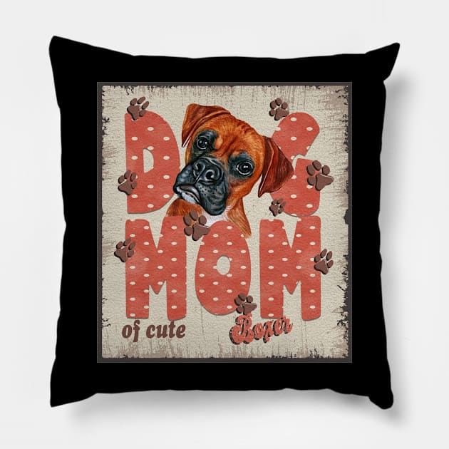 Dog Mom Of Cute Boxer Pillow by Sniffist Gang