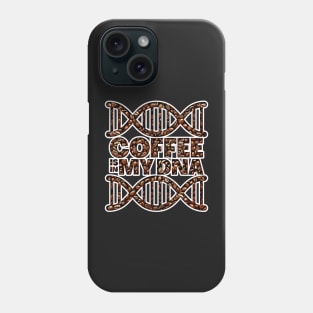 Coffee is in My DNA Coffee Beans Art Phone Case