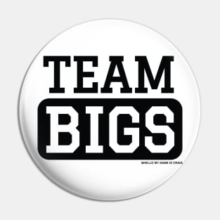 Team Bigs Pin