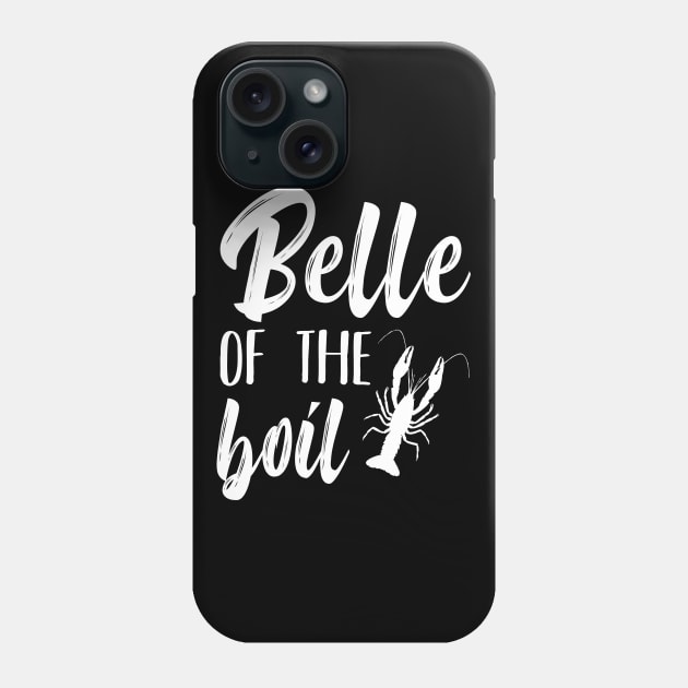 Belle of the Boil Funny Louisiana Crayfish Crawfish Crawdad Pun Southern Phone Case by charlescheshire