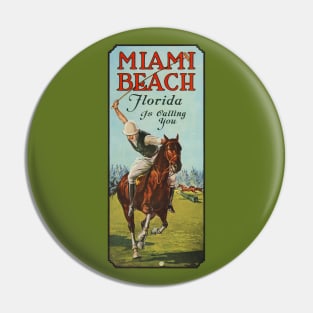 Miami Beach Florida is Calling You - 1924 Polo Player Poster Pin