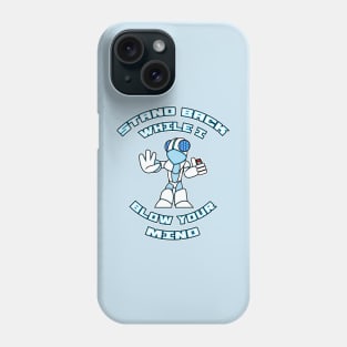 Please stand back as I blow your mind Phone Case