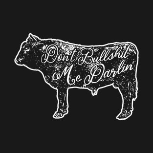 Don't Bullshit Me Darling Bull Cow BOHO Country Cowgirl T-Shirt