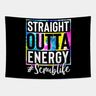 Scrub Life Straight Outta Energy Tie Dye Tapestry