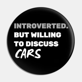 introverted but willing to discuss cars Pin