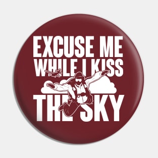 Excuse me while I kiss the sky (white) Pin