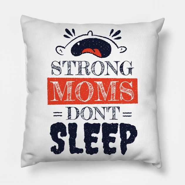 strong mom don't sleep funny quotes Pillow by Midoart