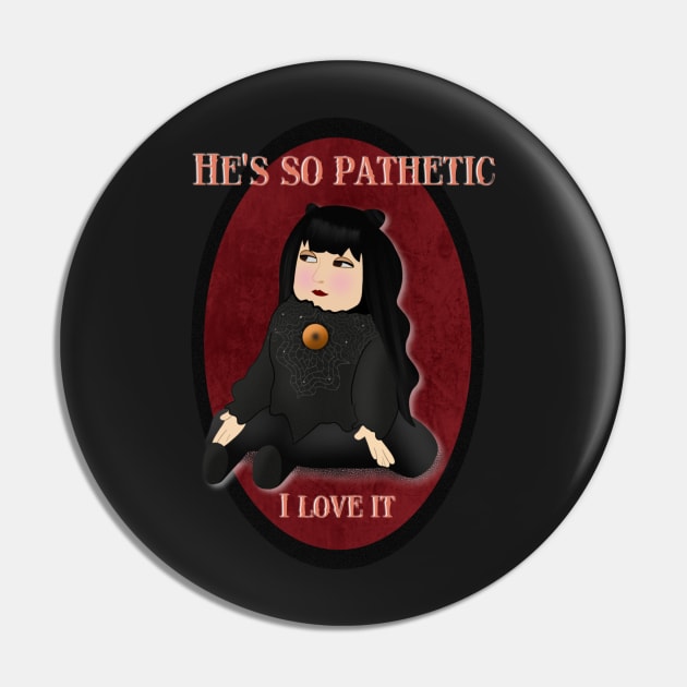 He’s so pathetic, I love it Pin by Hellbender Creations