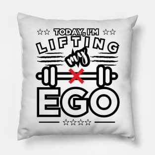 Humility Check: No Ego Lifting Today Pillow