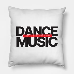 Just A Girl Who Loves House Music Pillow