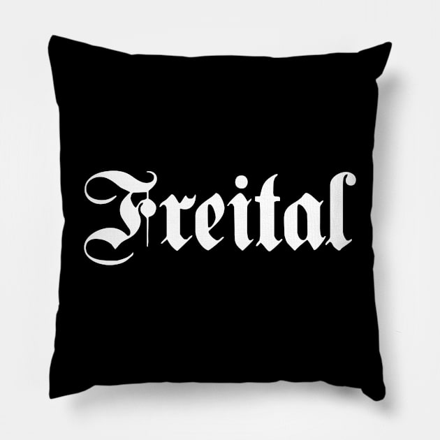 Freital written with gothic font Pillow by Happy Citizen