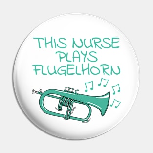 This Nurse Plays Flugelhorn, Hornist Horn Player Brass Musician Pin