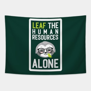 Funny HR Pun - Leaf me Alone - Gifts for HRs Tapestry