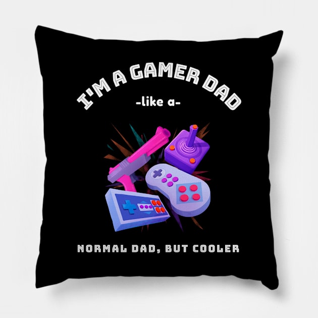 I'm A Gamer Dad Like A Normal Dad But Cooler  Fathers Day Gift From Son Daughter Pillow by familycuteycom