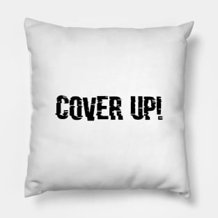 Cover Up! Pillow