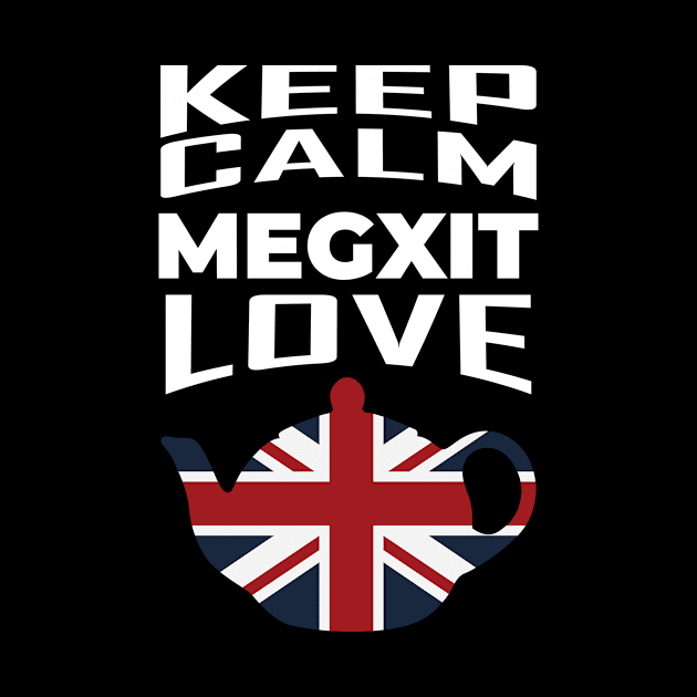 MEGXIT Keep Calm Love Tea by Applecrunch