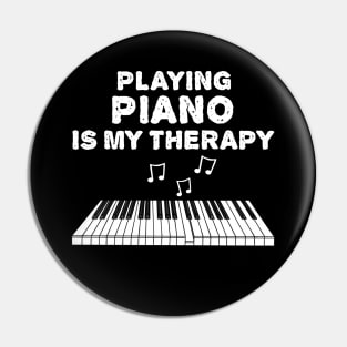 Playing Piano Is My Therapy, Pianist Musician Funny Pin