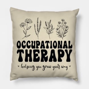 Perfect Therapy Assistant You Grow Your Own Way Pillow