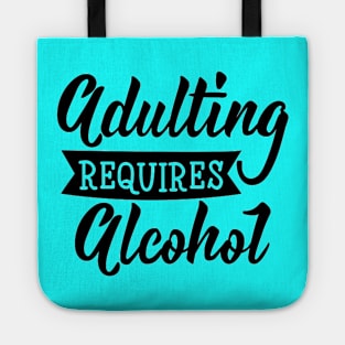 Adulting  Required Alcohol Quotes Artwork Tote