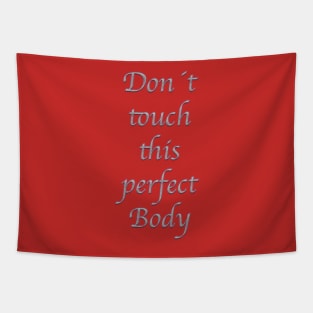 don't touch this perfect body Tapestry