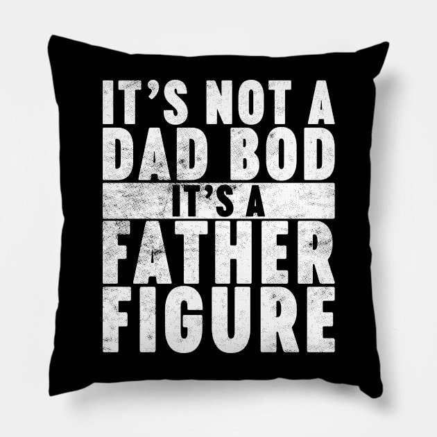 It's Not A Dad Bod It's A Father Figure Funny Vintage Retro (White) Pillow by Luluca Shirts