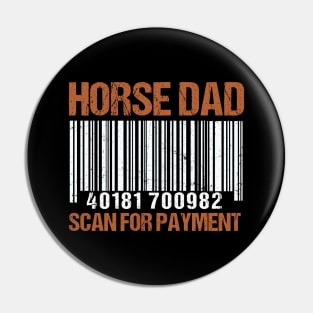 Horse Dad Scan For Payment Shirt Funny Father's Day Gifts Pin