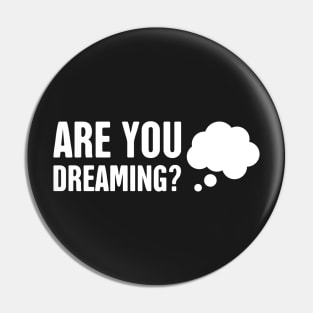 Are You Dreaming? | Lucid Dream Reality Check Pin