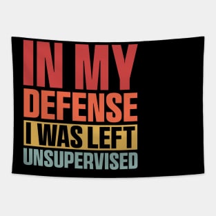 Funny in my defense i was left unsupervised Retro Vintage Tapestry