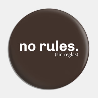 No Rules Pin