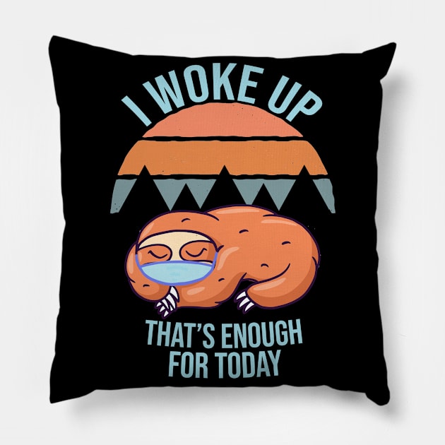 I woke up That's enough for today Pillow by Bestseller