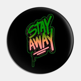 Stay Away Pin