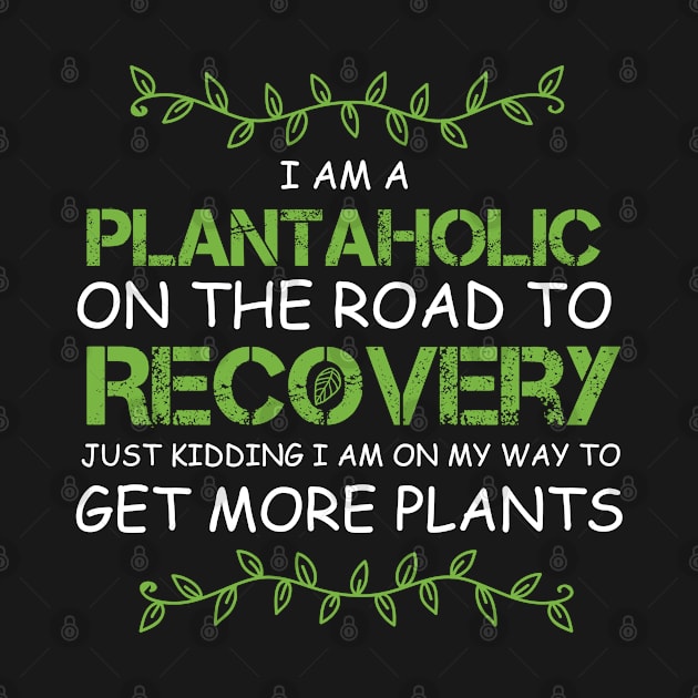 Plantaholic Gift, I Am A Plantaholic On The Road To Recovery Cute And Funny Present, Plant Lover, Funny Gardening Gift, Plant Lady, Gardener by parody