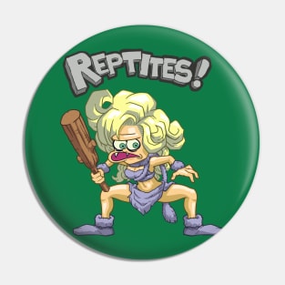 REPTITES! Pin