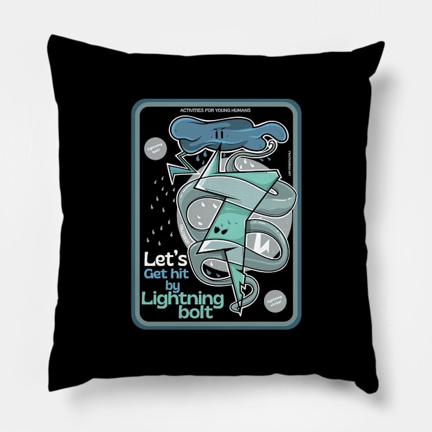 Let's get hit by lightning bolt Pillow by Frajtgorski