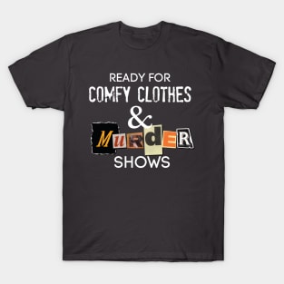 I Like Murder Shows Comfy Clothes And Maybe 3 People Goth Women T-shirt