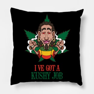 I´ve got a Kushy Job Cannabis Dispensary Budtender CBD Oil Pillow