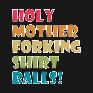 Holy Mother Forking Shirt balls T-Shirt