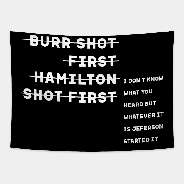 Burr Shot First Alexander Hamilton Funny Tapestry by Diogo Calheiros