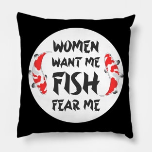 women want me fish fear me Pillow