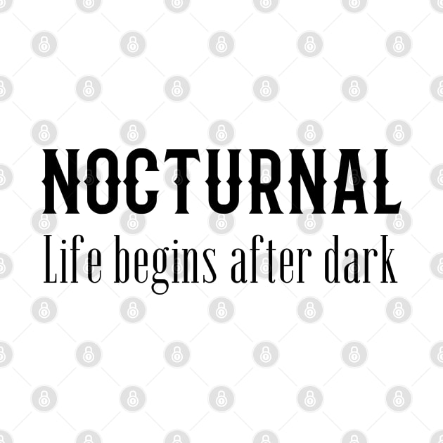 Nocturnal, Life begins after dark by IndiPrintables