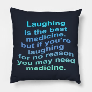 Laughing Is The Best Medicine Pillow