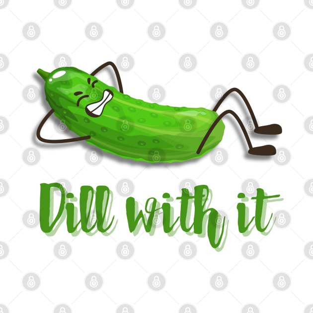 Dill With It by KayBee Gift Shop