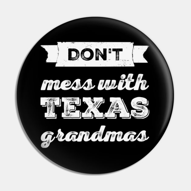 Don't mess with Texas Grandmas Best grandma ever Funny grandmas Grandmother Pin by BoogieCreates